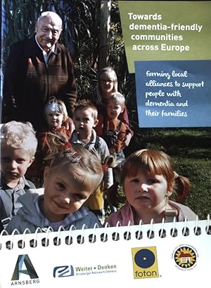 Seller image for Towards dementia-friendly commuities across Europe. forming local alliences to support people with dementia and their families; for sale by books4less (Versandantiquariat Petra Gros GmbH & Co. KG)