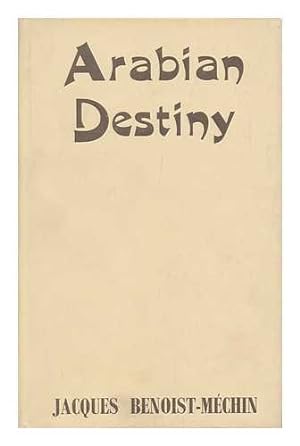Image du vendeur pour Arabian Destiny. Translated from the French by Denis Weaver mis en vente par WeBuyBooks
