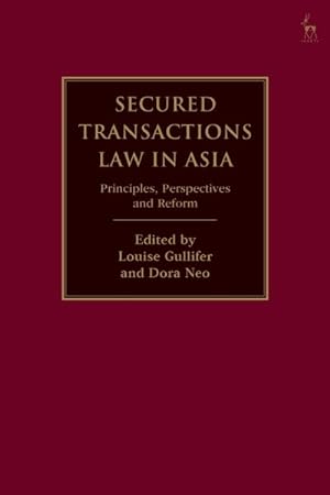 Image du vendeur pour Secured Transactions Law in Asia : Principles, Perspectives and Reform mis en vente par GreatBookPrices