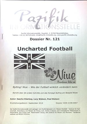 Bild des Verkufers fr Uncharted football : Bylting! Niue - wie der Fuball wirklich : Bericht ber die ersten Schritte und das Konzept Bylting am Beispiel Niues. Pazifik-Informationsstelle: Dossier ; Nr. 121 zum Verkauf von books4less (Versandantiquariat Petra Gros GmbH & Co. KG)