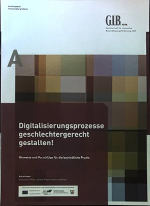 Bild des Verk�ufers f�r Digitalisierungsprozesse geschlechtergerecht gestalten! : Hinweise und Vorschl�ge f�r die betriebliche Praxis. Arbeitspapier themen�bergreifend; zum Verkauf von books4less (Versandantiquariat Petra Gros GmbH & Co. KG)