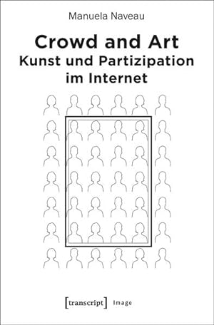 Bild des Verkufers fr Crowd and Art - Kunst und Partizipation im Internet zum Verkauf von Bunt Buchhandlung GmbH