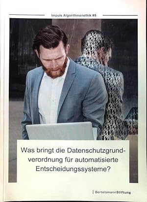 Bild des Verkufers fr Was bringt die Datenschutzgrundverordnung fr automatisierte Entscheidungssysteme?. Impuls Algorithmenethik ; # 5 zum Verkauf von books4less (Versandantiquariat Petra Gros GmbH & Co. KG)