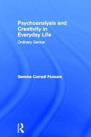 Seller image for Psychoanalysis and Creativity in Everyday Life : Ordinary Genius for sale by GreatBookPricesUK