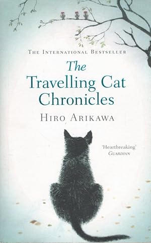 Bild des Verkäufers für The Travelling Cat Chronicles (English) The life-affirming one million copy bestseller zum Verkauf von Versandantiquariat Nussbaum