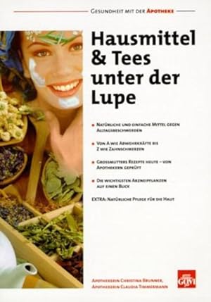 Bild des Verkufers fr Hausmittel & Tees unter der Lupe / Christina Brunner ; Claudia Timmermann / Gesundheit mit der Apotheke zum Verkauf von Bcher bei den 7 Bergen