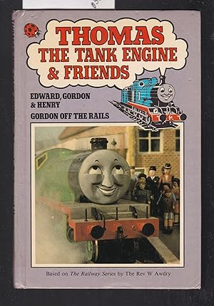 Thomas the Tank and Friends - Edward Gordon and Henry - Gordon Off the Rails - A Ladybird Book Se...