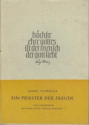 Ein Priester der Freude : Das Lebensbild d. Prälaten Ludwig Wolker / Georg Thurmair