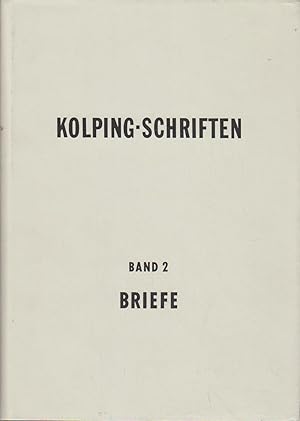 Kolping, Adolph: Adolph-Kolping-Schriften. Bd. 2. Briefe / hrsg. von Michael Hanke Briefe