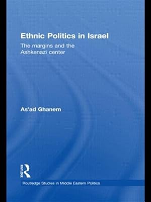Seller image for Ethnic Politics in Israel : The Margins and the Ashkenazi Centre for sale by GreatBookPrices
