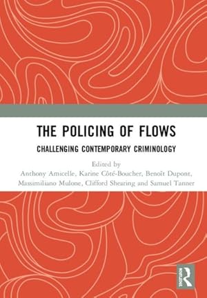 Immagine del venditore per Policing of Flows : Challenging Contemporary Criminology venduto da GreatBookPrices