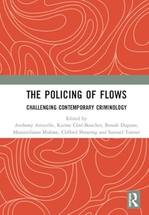 Seller image for Policing of Flows : Challenging Contemporary Criminology for sale by GreatBookPrices