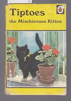 Tiptoes the Mischievous Kitten - A Ladybird Book : Series 497