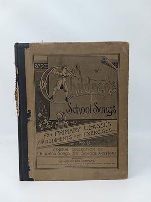 Seller image for CHILDREN'S SCHOOL SONGS FOR PRIMARY CLASSES WITH RUDIMENTS AND EXERCISES for sale by Blackwood Bookhouse; Joe Pettit Jr., Bookseller