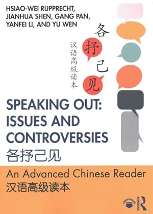 Image du vendeur pour Speaking Out : Issues and Controversies: An Advanced Chinese Reader mis en vente par GreatBookPrices