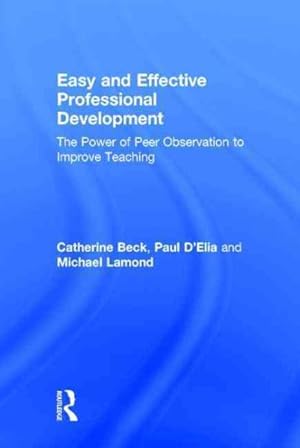 Seller image for Easy and Effective Professional Development : The Power of Peer Observation to Improve Teaching for sale by GreatBookPrices