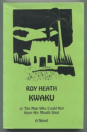 Bild des Verkufers fr Kwaku or The man who could not keep his mouth shut zum Verkauf von Between the Covers-Rare Books, Inc. ABAA