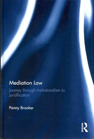 Immagine del venditore per Mediation Law : Journey through Institutionalism to Juridification venduto da GreatBookPrices