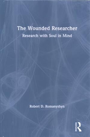 Bild des Verkufers fr Wounded Researcher : Research With Soul in Mind zum Verkauf von GreatBookPrices