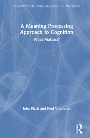 Seller image for Meaning Processing Approach to Cognition : What Matters? for sale by GreatBookPrices