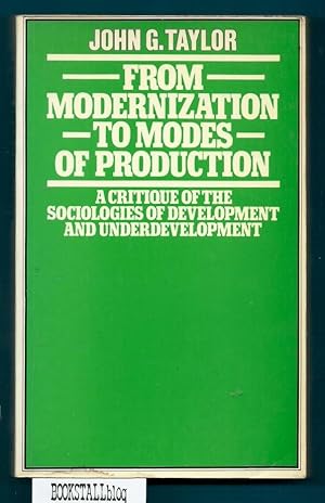 From Modernization to Modes of Production : A Critique of the Sociologies of Development and Unde...