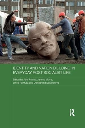 Bild des Verkufers fr Identity and Nation Building in Everyday Post-Socialist Life zum Verkauf von GreatBookPricesUK