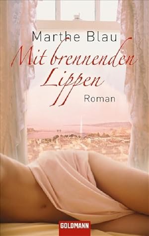 Bild des Verkufers fr Mit brennenden Lippen : Roman. Deutsche Erstausgabe zum Verkauf von AHA-BUCH
