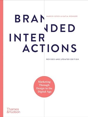 Immagine del venditore per Branded Interactions : Marketing Through Design in the Digital Age venduto da GreatBookPrices