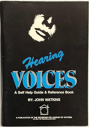 Hearing Voices : A Self Help Guide and Reference Book.