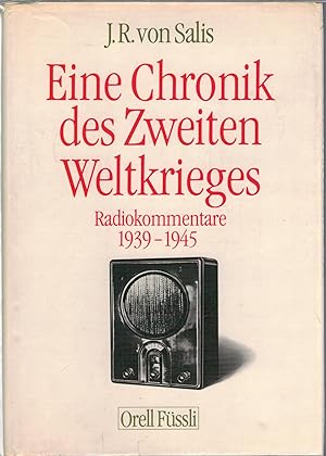 Bild des Verkufers fr Eine Chronik des Zweiten Weltkrieges - Radiokommentare 1939-1945 zum Verkauf von Antiquariat Hans Wger