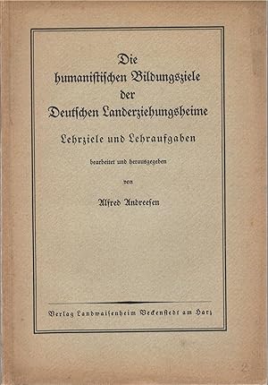Seller image for Die humanistischen Bildungsziele der Deutschen Landerziehungsheime - Lehrziele und Lehraufgaben for sale by Antiquariat Hans Wger