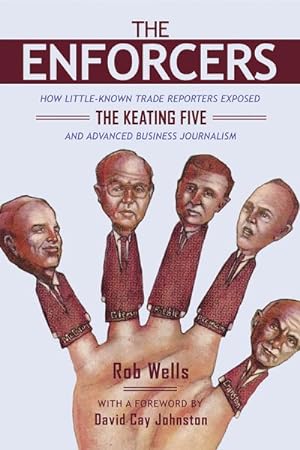 Seller image for Enforcers : How Little-Known Trade Reporters Exposed the Keating Five and Advanced Business Journalism for sale by GreatBookPrices