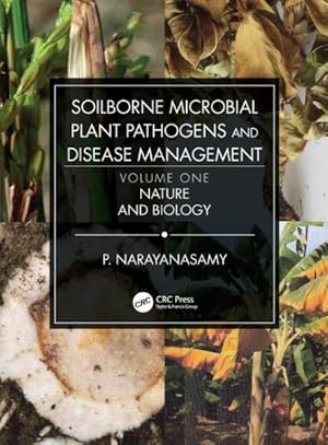 Image du vendeur pour Soilborne Microbial Plant Pathogens and Disease Management : Nature and Biology mis en vente par GreatBookPrices