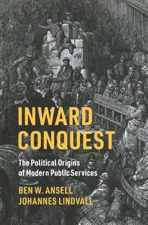 Seller image for Inward Conquest : The Political Origins of Modern Public Services for sale by GreatBookPrices