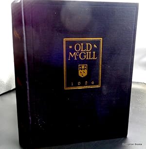 Old McGill (Canada University) 1924. Association copy from L. C. Tombs to Miss Kelsey (Frances Ol...