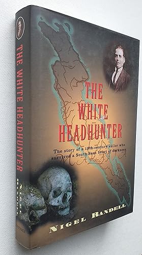 Seller image for The White Headhunter: The Story of a 19th-Century Sailor Who Survived a South Seas Heart of Darkness for sale by Mr Mac Books (Ranald McDonald) P.B.F.A.