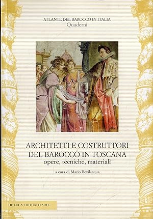 Architetti e costruttori del barocco in Toscana : opere, tecniche, materiali