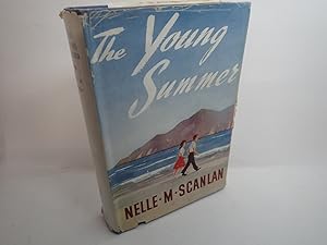 Image du vendeur pour The Young Summer, Nelle M Scanlan, Robert Hale 1952 mis en vente par Devils in the Detail Ltd