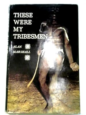 Bild des Verkufers fr These Were My Tribesmen zum Verkauf von World of Rare Books