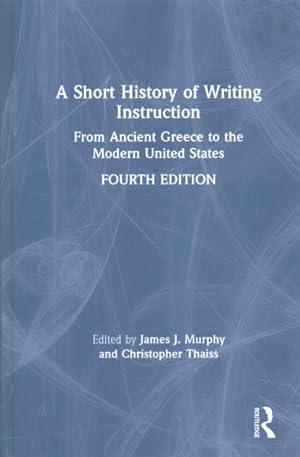 Seller image for Short History of Writing Instruction : From Ancient Greece to the Modern United States for sale by GreatBookPrices