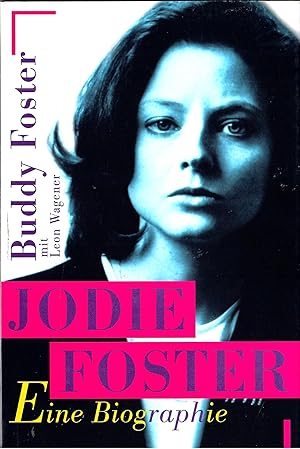 Bild des Verkufers fr Jodie Foster - Eine Biographie; Mit zahlreichen Bildtafeln - Aus dem Amerikanischen von Jobst-Christian Rojahn zum Verkauf von Walter Gottfried