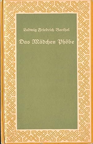 Imagen del vendedor de Das Mdchen Phbe - Erzhlung; Deutsche Reihe - Band 104 - Erstausgabe 1940 - EA - WG 21 a la venta por Walter Gottfried