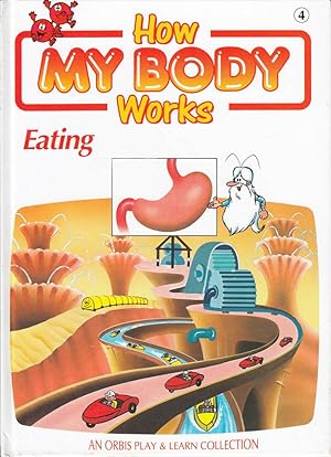 Seller image for How My Body Works, Eating, No. 4: Orbis Play & Learn Collection for sale by Die Buchgeister