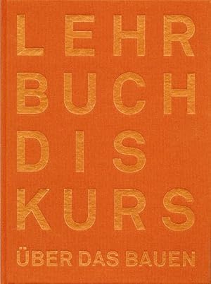 Imagen del vendedor de Der Lehrbuchdiskurs ber das Bauen a la venta por Versandbuchhandlung Kisch & Co.