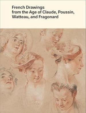Seller image for French Drawings from the Age of Claude, Poussin, Watteau, and Fragonard : Highlights from the Collection of the Harvard Art Museums for sale by AHA-BUCH GmbH