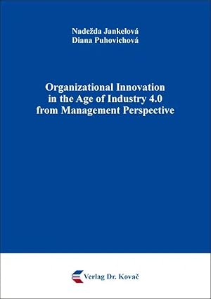 Seller image for Organizational Innovation in the Age of Industry 4.0 from Management Perspective, for sale by Verlag Dr. Kovac GmbH