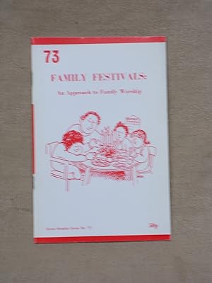 Seller image for FAMILY FESTIVALS: AN APPROACH TO WORSHIP IN THE HOME. (GROVE WORSHIP SERIES NO.73). for sale by Gage Postal Books