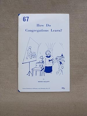 Seller image for HOW DO CONGREGATIONS LEARN? (GROVE MINISTRY AND WORSHIP. NO.67). for sale by Gage Postal Books