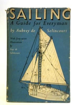 Bild des Verkufers fr Sailing: A Guide For Everyman zum Verkauf von World of Rare Books