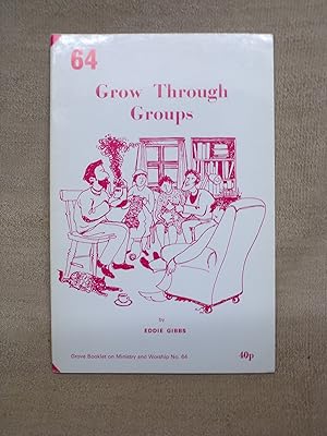 Seller image for GROW THROUGH GROUPS. (GROVE MINISTRY AND WORSHIP 64) for sale by Gage Postal Books